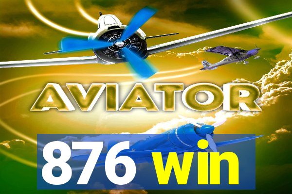 876 win